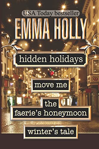 Hidden Holidays (Move Me, The Faerie's Honeymoon, Winter's Tale) von CREATESPACE