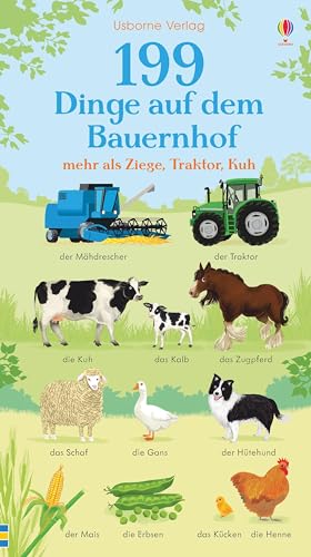 199 Dinge auf dem Bauernhof: mehr als Ziege, Traktor, Kuh (199-Dinge-Reihe)