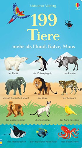 199 Tiere: mehr als Hund, Katze, Maus (199-Dinge-Reihe) von Usborne Verlag