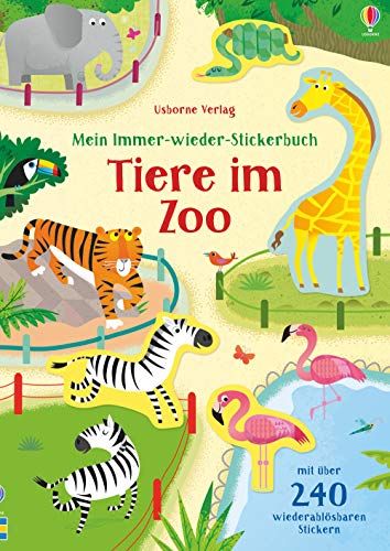 Mein Immer-wieder-Stickerbuch: Tiere im Zoo: Mit über 240 wiederablösbaren Stickern (Meine Immer-wieder-Stickerbücher) von Usborne