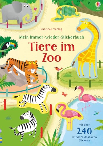 Mein Immer-wieder-Stickerbuch: Tiere im Zoo: Mit über 240 wiederablösbaren Stickern (Meine Immer-wieder-Stickerbücher)