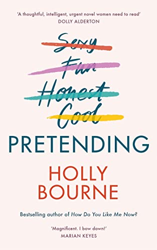 Pretending: The brilliant adult novel from Holly Bourne. Why be yourself when you can be perfect? von Hodder & Stoughton