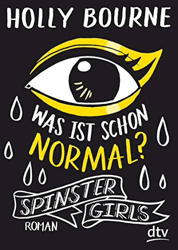 Spinster Girls – Was ist schon normal?: Roman (Die Spinster Girls-Serie, Band 1) von dtv Verlagsgesellschaft