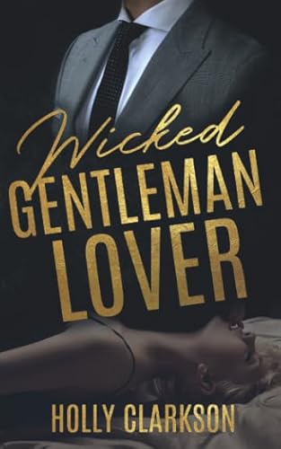 Wicked Gentleman Lover (Wicked Lover Reihe, Band 1)