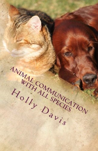 Animal Communication with All Species: A Comprehensive Guide to Learning von CreateSpace Independent Publishing Platform
