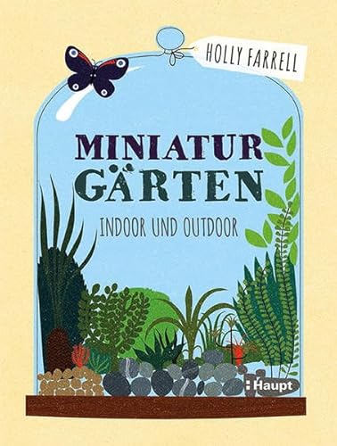 Miniaturgärten: Indoor und Outdoor