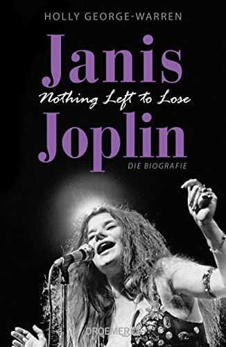 Janis Joplin. Nothing Left to Lose: Die Biografie von Droemer HC