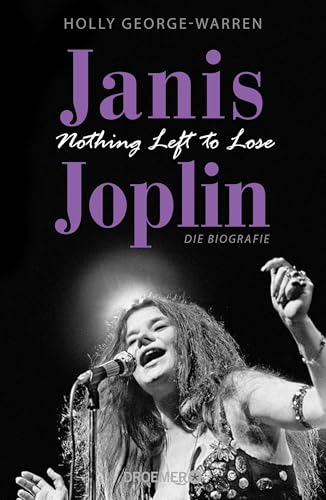 Janis Joplin. Nothing Left to Lose: Die Biografie von Droemer HC