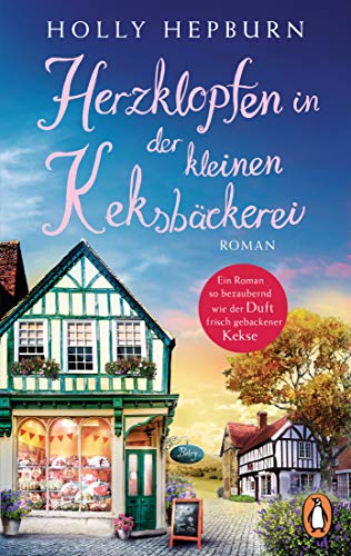 Herzklopfen in der kleinen Keksbäckerei: Roman – Schönste Unterhaltung zum Verlieben und Wohlfühlen von PENGUIN VERLAG