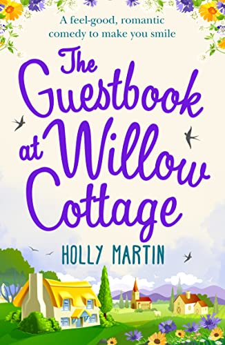 The Guestbook At Willow Cottage: A feel-good, romantic comedy perfect for fans of Phillipa Ashley and Cathy Bramley - one to curl up with in 2024!