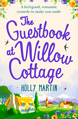 The Guestbook At Willow Cottage: A feel-good, romantic comedy perfect for fans of Phillipa Ashley and Cathy Bramley - one to curl up with in 2024!