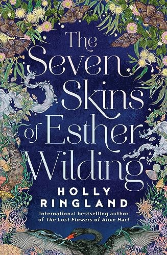 The Seven Skins of Esther Wilding: the inspiring and uplifting new novel from international bestselling author of The Lost Flowers of Alice Hart