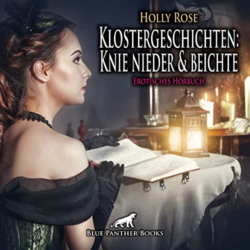 Klostergeschichten: Knie nieder und beichte | Erotische Geschichte Audio CD: Besonders die jungen sündigen Mädchen seiner Gemeinde müssen öfter bei ... Gemeinde müssen öfter bei ihm Buße tun ... Klostergeschichten: Knie nieder und beichte | Erotische Geschichte Audio CD: Besonders die jungen sündigen Mädchen seiner Gemeinde müssen öfter bei ... Gemeinde müssen öfter bei ihm Buße tun ... von Blue Panther Books