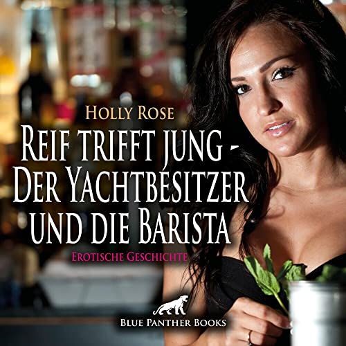 Reif trifft jung - Der Yachtbesitzer und die Barista | Erotische Geschichte Audio CD: Eine heiße Affäre voller Leidenschaft ... Reif trifft jung - Der Yachtbesitzer und die Barista | Erotische Geschichte Audio CD: Eine heiße Affäre voller Leidenschaft ... von Blue Panther Books