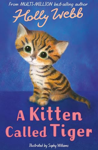 A Kitten Called Tiger: 37 (Holly Webb Animal Stories, 37) von Little Tiger
