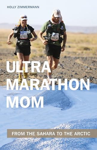 Ultramarathon Mom: From the Sahara to the Arctic von Meyer & Meyer Sport