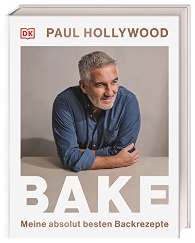 Bake: Meine absolut besten Backrezepte. Umfangreiches Backbuch mit 90 abwechslungsreichen Rezepten von Star-Bäcker Paul Hollywood Bake: Meine absolut besten Backrezepte. Umfangreiches Backbuch mit 90 abwechslungsreichen Rezepten von Star-Bäcker Paul Hollywood