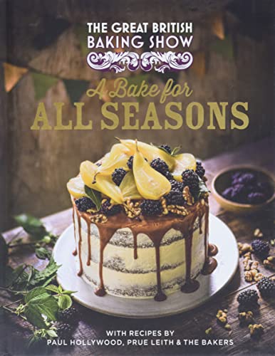 Great British Baking Show Book: A Bake for All Seasons