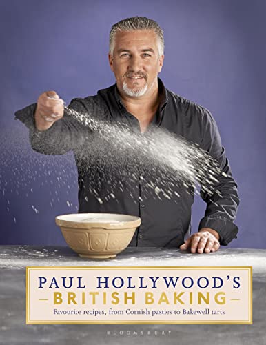 Paul Hollywood's British Baking: Favourite recipes, from Cornish pasties tp Bakewell tarts von Bloomsbury Publishing
