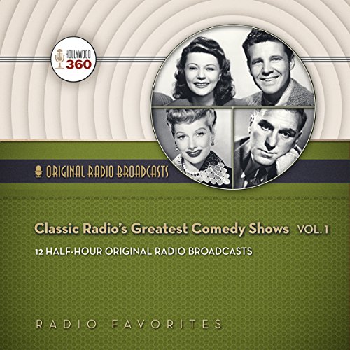 Classic Radio's Greatest Comedy Shows, Vol. 1 (Classic Radio Collection)