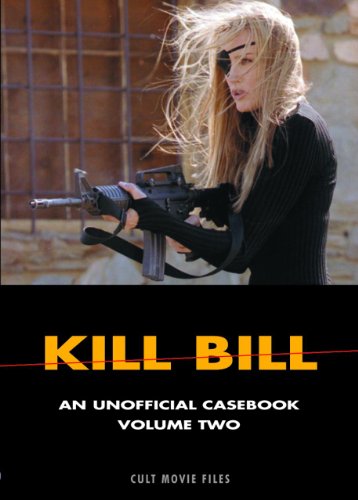 Kill Bill, Volume Two: An Unofficial Casebook (Cult Movie Files) von Glitter Books