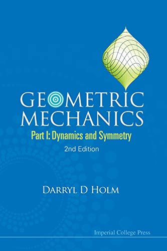 Geometric Mechanics - Part I: Dynamics And Symmetry (2Nd Edition) von Imperial College Press