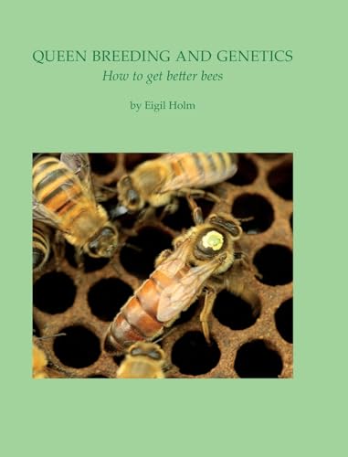 Queen Breeding and Genetics - How to get better bees von Northern Bee Books