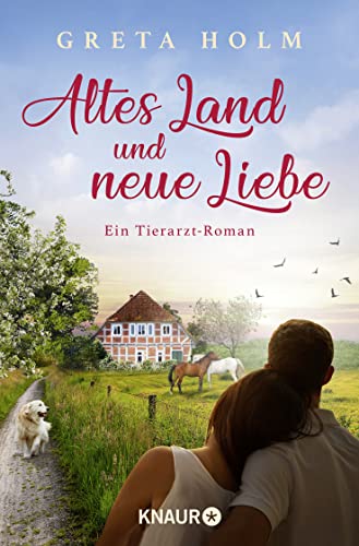 Altes Land und neue Liebe: Ein Tierarzt-Roman Altes Land und neue Liebe: Ein Tierarzt-Roman