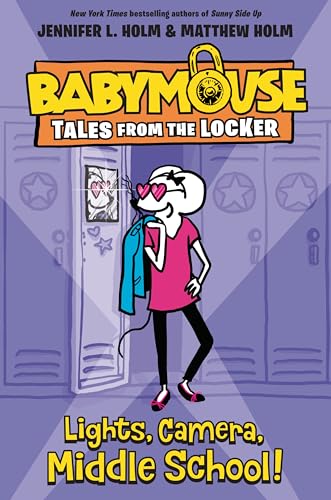 Lights, Camera, Middle School! (Babymouse Tales from the Locker, Band 1)