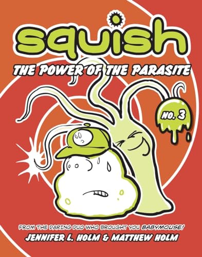 Squish #3: The Power of the Parasite Squish #3: The Power of the Parasite