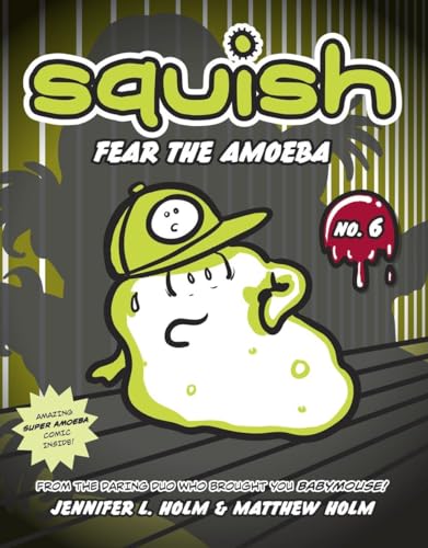 Squish #6: Fear the Amoeba Squish #6: Fear the Amoeba