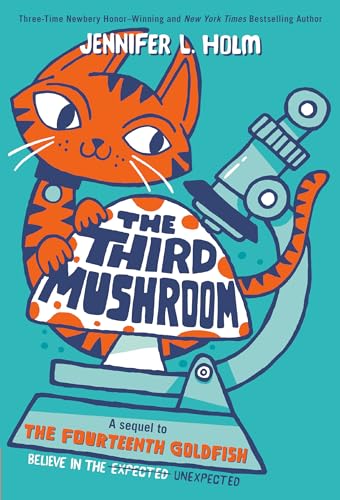 The Third Mushroom: A Sequel to The Fourteenth Goldfish von Yearling