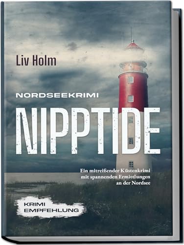 Nordseekrimi Nipptide: Ein mitreißender Küstenkrimi mit spannenden Ermittlungen an der Nordsee - Krimi Empfehlung (Nordseekrimi Serie, Band 1) von Edition Lunerion