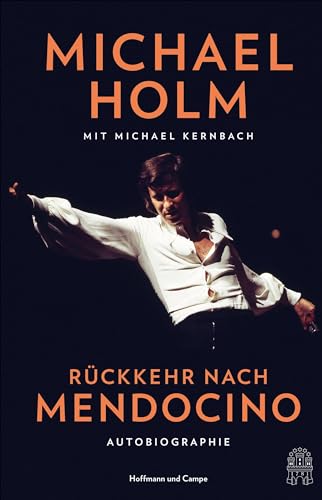 Rückkehr nach Mendocino: Autobiographie | Einer der größten Schlagerinterpreten Deutschlands erzählt aus seinem bewegten Leben von Hoffmann und Campe Verlag