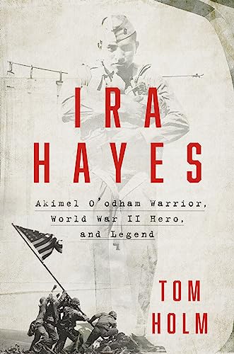 Ira Hayes: The Akimel O'odham Warrior, World War II, and the Price of Heroism von Twelve