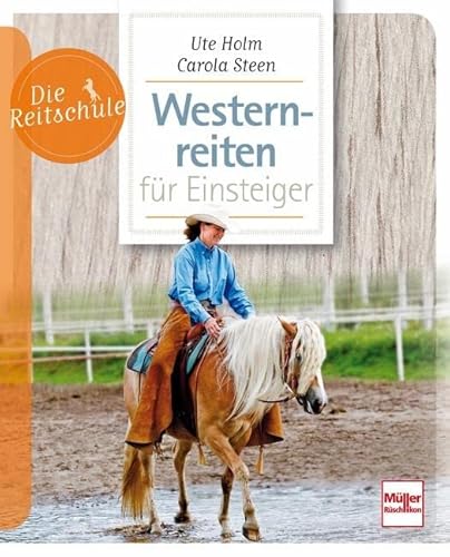 Westernreiten für Einsteiger (Die Reitschule) von Mller Rschlikon