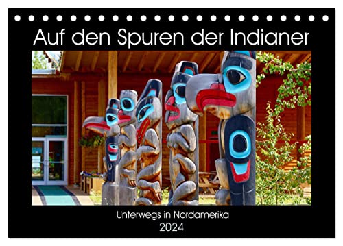 Auf den Spuren der Indianer - Unterwegs in Nordamerika (Tischkalender 2024 DIN A5 quer), CALVENDO Monatskalender von CALVENDO