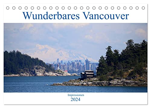 Wunderbares Vancouver - 2024 (Tischkalender 2024 DIN A5 quer), CALVENDO Monatskalender