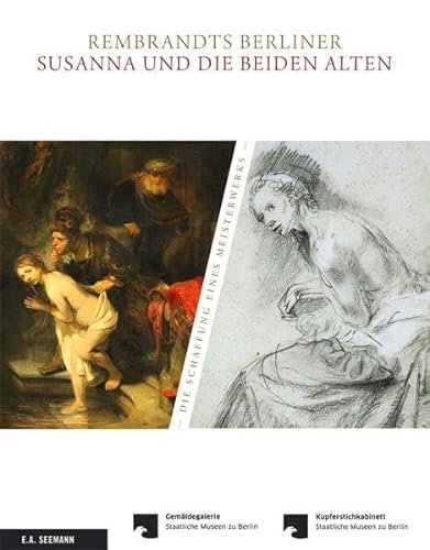 Rembrandts Berliner Susanna und die beiden Alten: Die Schaffung eines Meisterwerks von Seemann Henschel