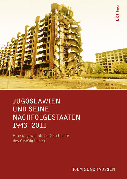Jugoslawien und seine Nachfolgestaaten 1943-2011 von Boehlau Verlag