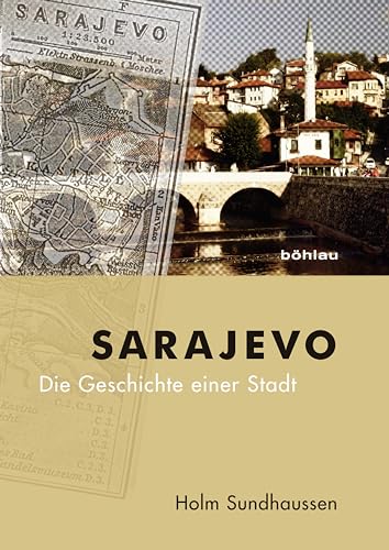 Sarajevo: Die Geschichte einer Stadt von Boehlau Verlag