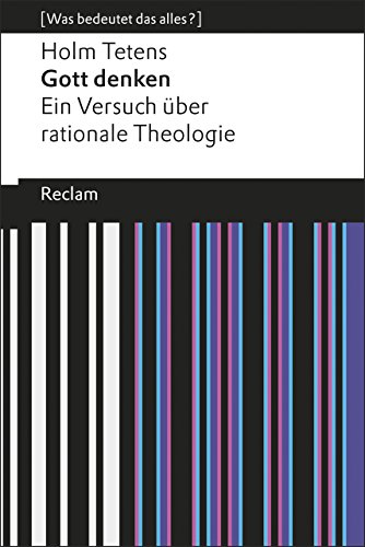 Gott denken. Ein Versuch über rationale Theologie: [Was bedeutet das alles?] (Reclams Universal-Bibliothek) von Reclam Philipp Jun.
