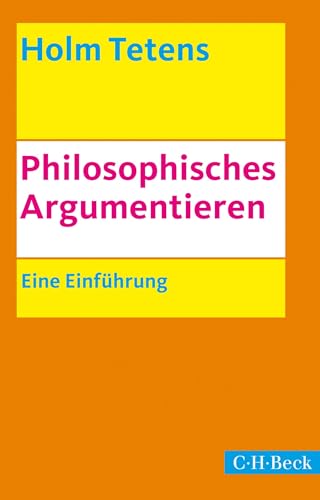 Philosophisches Argumentieren: Eine Einführung (Beck Paperback) von Beck C. H.