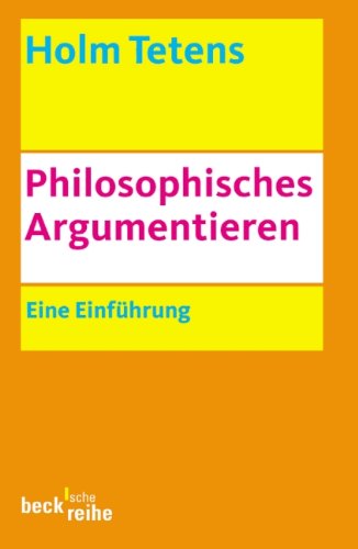 Philosophisches Argumentieren: Eine Einführung