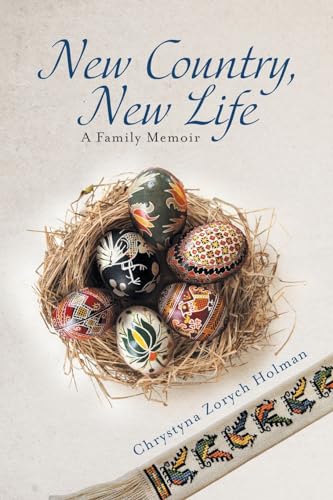 New Country, New Life: A Family Memoir von FriesenPress