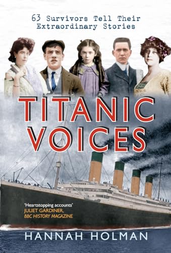 Titanic Voices: 50 Survivors Tell Their Extraordinary Stories von Amberley Publishing