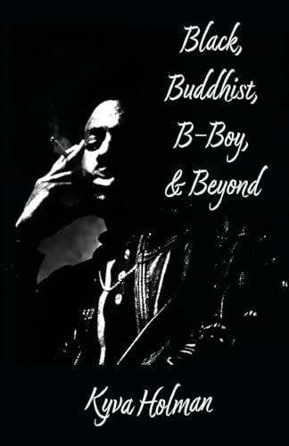 Black, Buddhist, B-Boy, & Beyond von Albion-Andalus Books