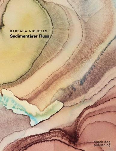 Barbara Nicholls: Sedimentarer Fluss