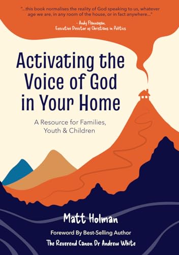 Activating the Voice of God in Your Home: A Resource for Families, Youth & Children von Independent Publishing Network