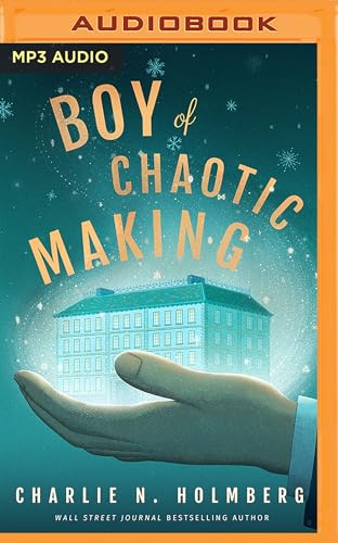 Boy of Chaotic Making (Whimbrel House, 3)